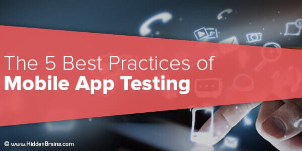 Best Practices of Mobile App Testing